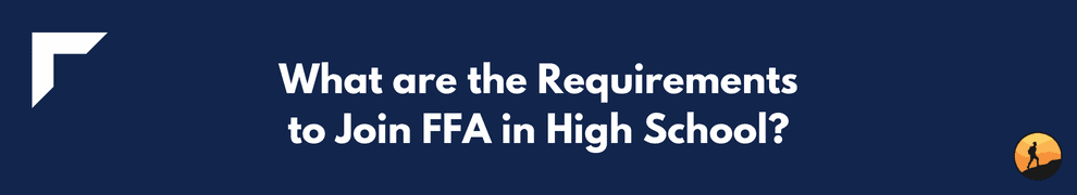 What are the Requirements to Join FFA in High School?