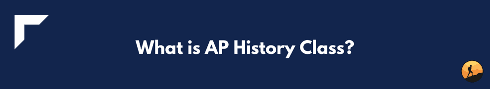 What is AP History Class?