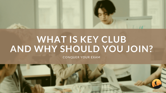 What is Key Club and Why Should You Join?