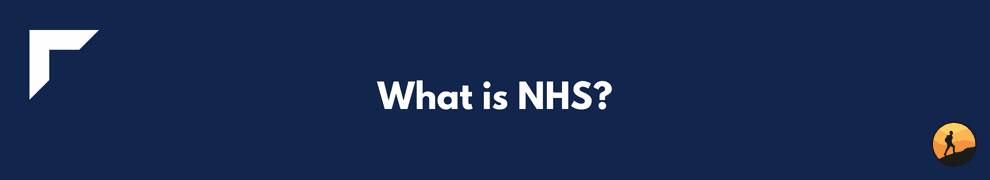 What is NHS?