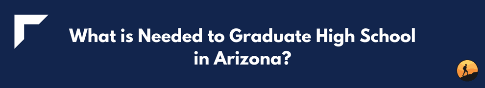 What is Needed to Graduate High School in Arizona?