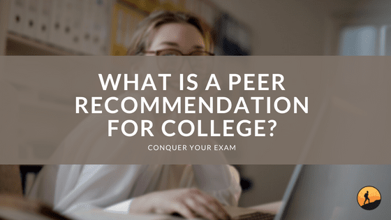 What is a Peer Recommendation for College?