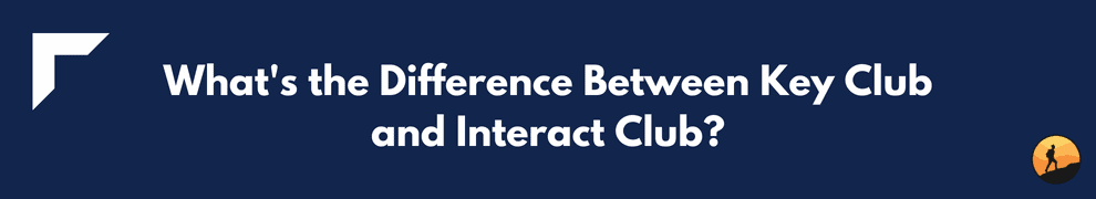 What's the Difference Between Key Club and Interact Club?