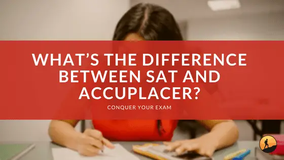 what-s-the-difference-between-sat-and-accuplacer-conquer-your-exam