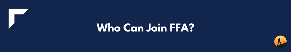 Who Can Join FFA?