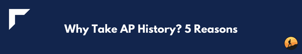 Why Take AP History? 5 Reasons