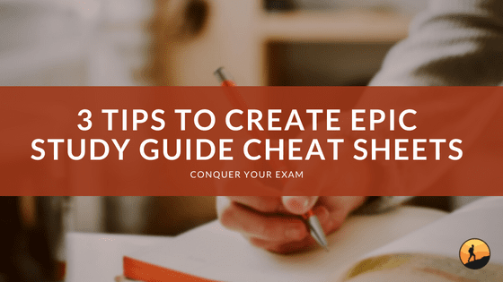 3 Tips to Create Epic Study Guide Cheat Sheets