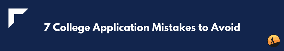 7 College Application Mistakes to Avoid