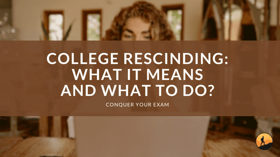 College Rescinding: What It Means and What to Do?