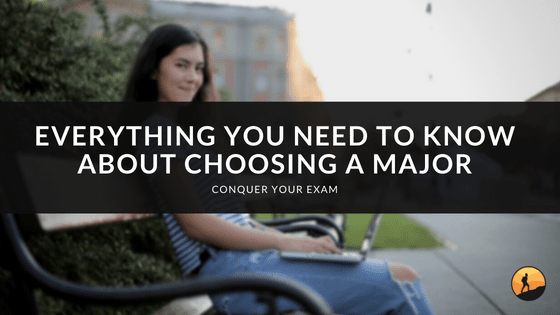 Everything You Need to Know About Choosing a Major