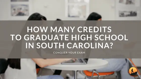 How Many Credits to Graduate High School in South Carolina?