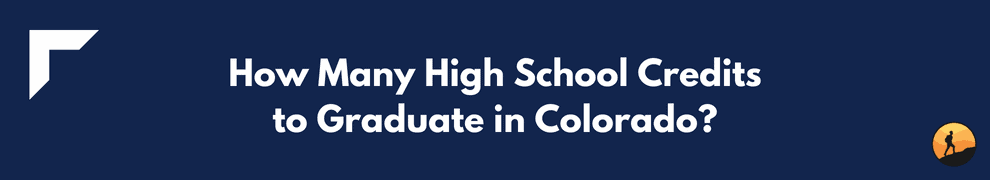 How Many High School Credits to Graduate in Colorado?