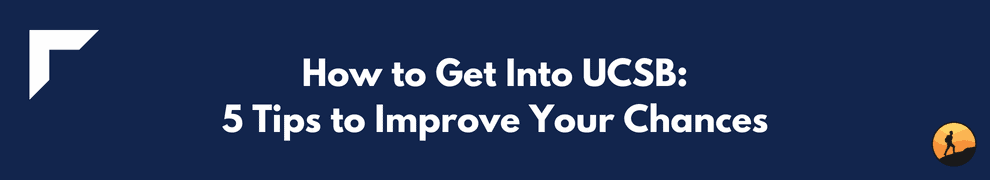 How Hard is it to Get Into UCSB: The Acceptance Stats | Conquer Your Exam