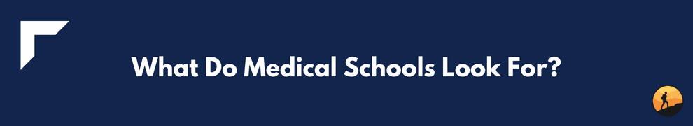 What Do Medical Schools Look For?