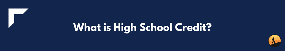 What is High School Credit?