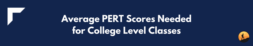 Average PERT Scores Needed for College Level Classes