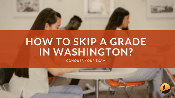 How to Skip a Grade in Washington?
