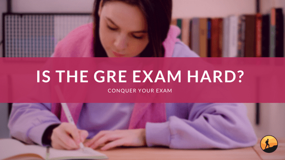 Is the GRE Exam Hard?