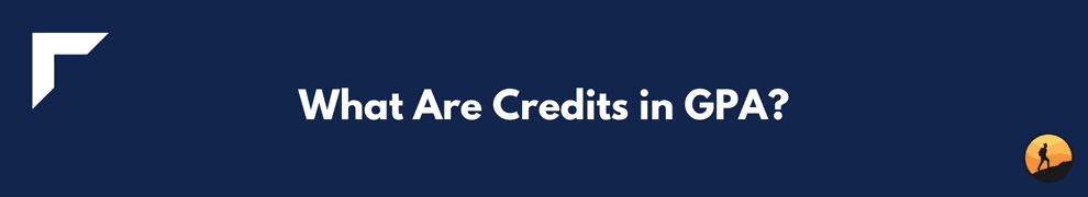 What Are Credits in GPA?