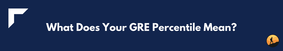 What Does Your GRE Percentile Mean?