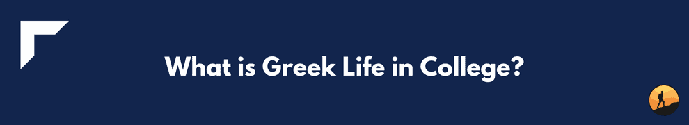 What is Greek Life in College?