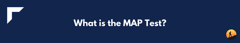 What is the MAP Test?