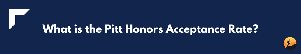 What is the Pitt Honors Acceptance Rate?