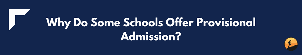 Why Do Some Schools Offer Provisional Admission?