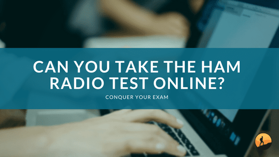 Can You Take the Ham Radio Test Online?
