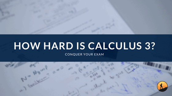 How Hard is Calculus 3?