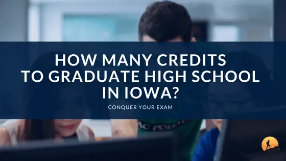How Many Credits to Graduate High School in lowa?