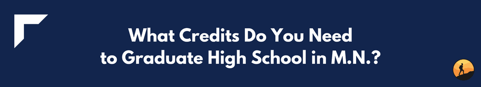 What Credits Do You Need to Graduate High School in M.N.?