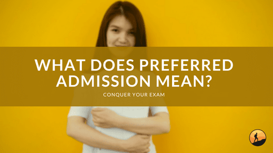 What Does Preferred Admission Mean?