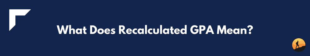 What Does Recalculated GPA Mean?