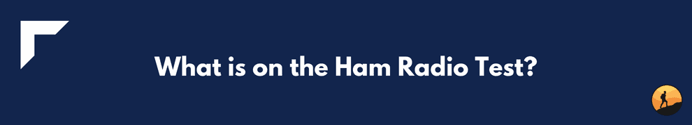 What is on the Ham Radio Test?