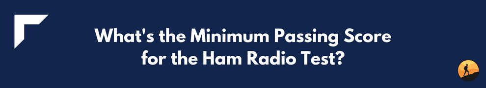 What's the Minimum Passing Score for the Ham Radio Test?