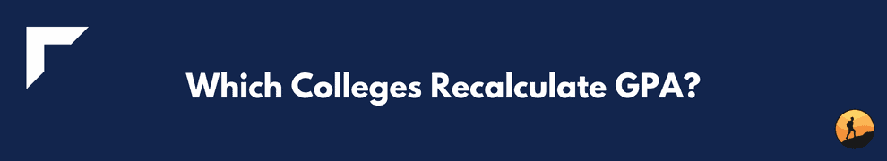 Which Colleges Recalculate GPA?