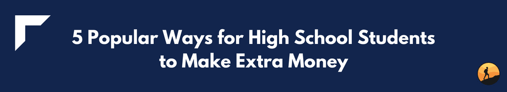 5 Popular Ways for High School Students to Make Extra Money
