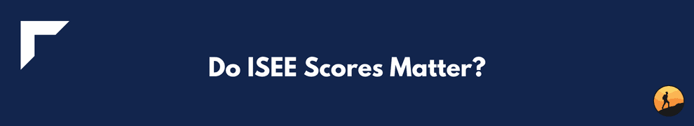 Do ISEE Scores Matter?