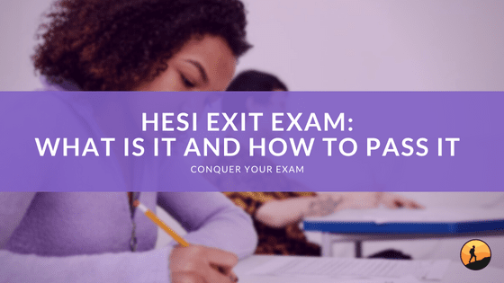 HESI Exit Exam: What Is It and How to Pass It