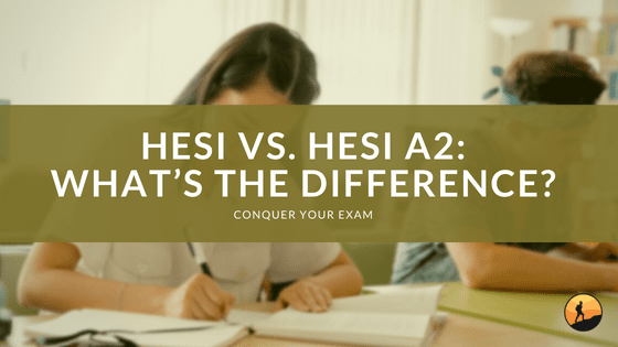 HESI vs. HESI A2: What's the Difference?