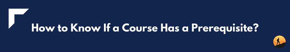 How to Know If a Course Has a Prerequisite?