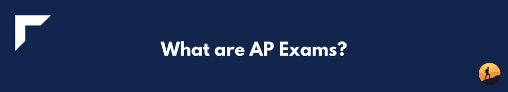 What are AP Exams?