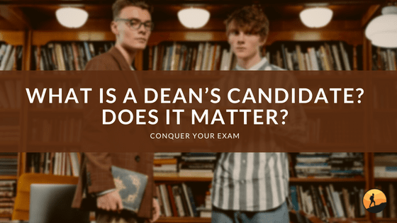 What is a Dean's Candidate? Does it Matter?
