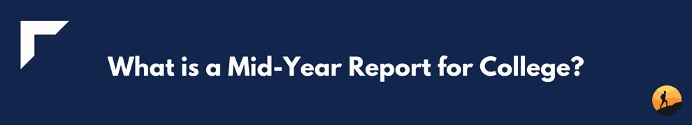 What is a Mid-Year Report for College?