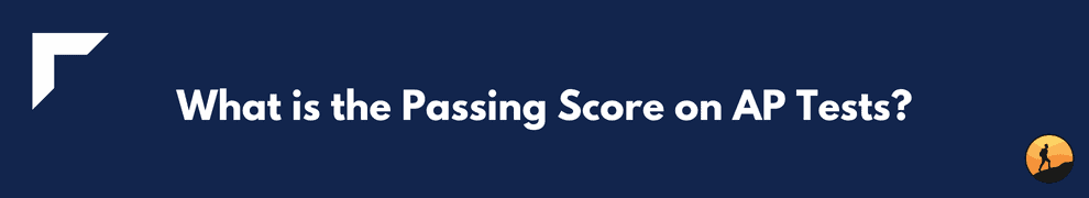 What is the Passing Score on AP Tests?