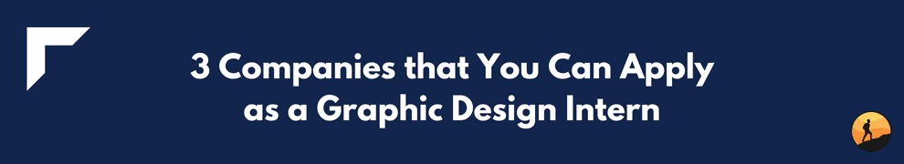 3 Companies that You Can Apply as a Graphic Design Intern