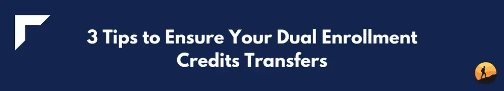 3 Tips to Ensure Your Dual Enrollment Credits Transfers