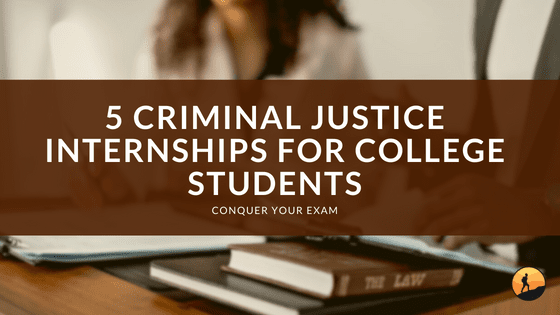 5 Criminal Justice Internships for College Students