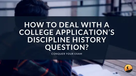 How to Deal with a College Application's Discipline History Question?